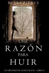 Imagen de ícono de Una Razón para Huir (Un Misterio de Avery Black—Libro 2)