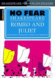 Icon image Romeo and Juliet: No Fear Shakespeare Side-by-Side Plain English