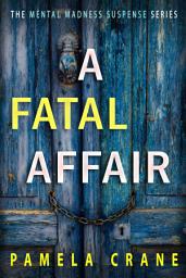 Icon image A Fatal Affair: A Psychological Thriller Short Story