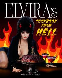 Ikoonipilt Elvira's Cookbook from Hell: Sexy, Spooky Soirées and Celebrations for Every Occasion