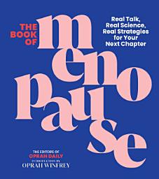 Icon image The Book of Menopause: Real Talk, Real Science, Real Strategies for Your Next Chapter