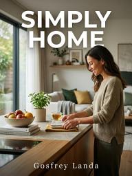 Ikoonipilt Simply Home: A Stress-Free Minimalist System for Families with Little Kids