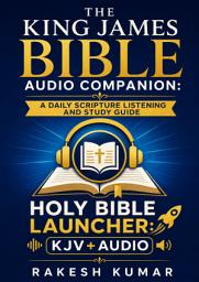 Icon image The King James Bible Audio Companion: A Daily Scripture Listening and Study Guide