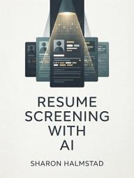Icon image Resume Screening with AI: Cut Hiring Time by 80% with Automation