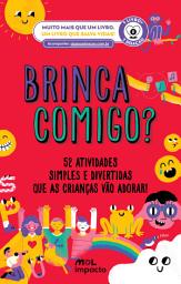 Imagem do ícone Brinca Comigo?: 52 atividades simples e divertidas que as crianças vão adorar!