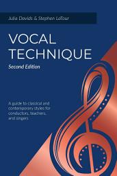 Icon image Vocal Technique: A Guide to Classical and Contemporary Styles for Conductors, Teachers, and Singers, Second Edition