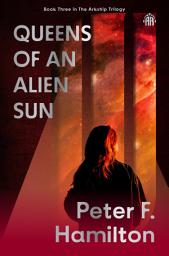 Icon image Queens of an Alien Sun: Arkship Trilogy Book III