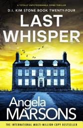 Icon image Last Whisper: A totally unputdownable crime thriller
