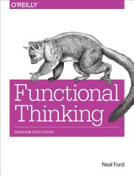 Icon image Functional Thinking: Paradigm Over Syntax