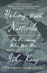Icon image Hiking with Nietzsche: On Becoming Who You Are