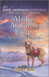 Icon image Alaskan Avalanche Escape: A Romantic Suspense Novel
