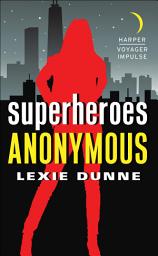 Icon image Superheroes Anonymous: Volume 1