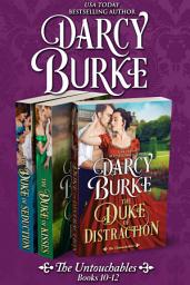 Icon image The Untouchables Books 10-12: The Duke of Seduction, The Duke of Kisses, and The Duke of Distraction