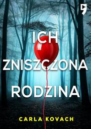 Icon image Ich zniszczona rodzina. Detektyw Gina Harte. Tom 8