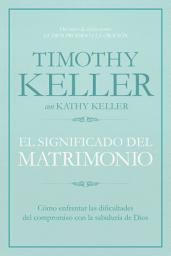 Icon image El significado del matrimonio: Cómo enfrentar las dificultades del compromiso con la sabiduría de Dios