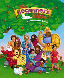 Icon image The Beginner's Bible: Timeless Children’s Stories