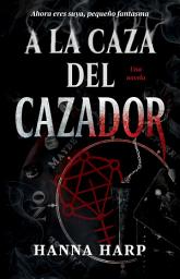 Imagen de ícono de A la caza del cazador/Haunting the Hunter: Una novela