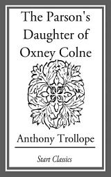 Icon image The Parson's Daughter of Oxney Colne