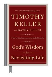 Icon image God's Wisdom for Navigating Life: A Year of Daily Devotions in the Book of Proverbs