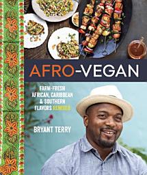 သင်္ကေတပုံ Afro-Vegan: Farm-Fresh African, Caribbean, and Southern Flavors Remixed [A Cookbook]