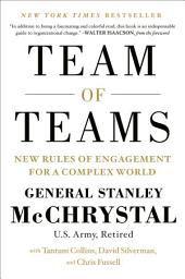 Icon image Team of Teams: New Rules of Engagement for a Complex World