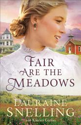 Icon image Fair Are the Meadows (Home to Green Creek Book #3)