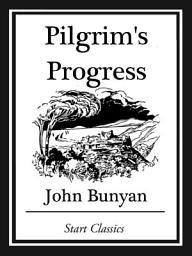 Icon image Pilgrim's Progress (Unabridged, With the Original Illustrations)