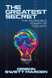 Icon image The Greatest Secret: The Incredible Power of Thought