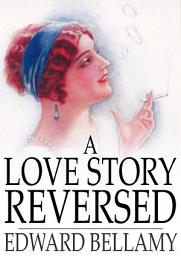 Icon image A Love Story Reversed
