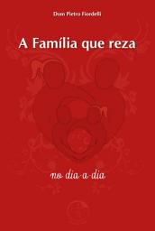 Imagem do ícone A Família que Reza no Dia-a-dia (Digital)