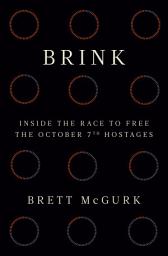 Icon image Brink: Inside the Race to Free the October 7th Hostages