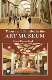 Icon image Theory and Practice in the Art Museum